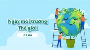 Ngày Môi trường thế giới 5/6