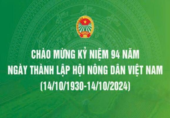 Kỷ niệm 94 năm ngày thành lập Hội Nông Dân Việt Nam (14/10/1930 - 14/10/2024)